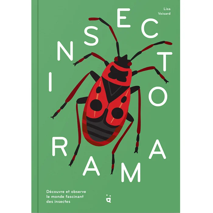 Livre "Insectorama : Découvre et observe le monde fascinant des insectes", de Lisa Voisard, Helvetiq Livre "Insectorama : Découvre et observe le monde fascinant des insectes", de Lisa Voisard, Helvetiq