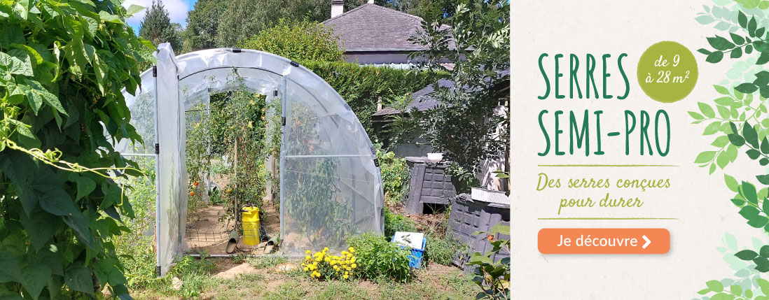 Serres Semi-Pro de 9 à 28m²