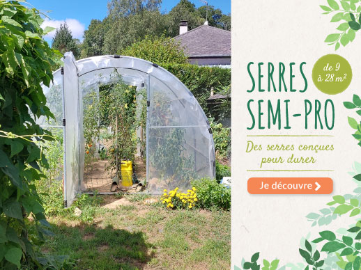 Serres Semi-Pro de 9 à 28m²